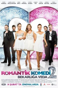 Романтическая комедия 2: Прощание с холостяцкой жизнью турецкий сериал